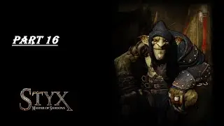 Getting the Dagger Back - Styx: Master of Shadows (Part 16)