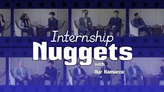 Internship Nuggets | Step In with Purpose, Grow with Confidence with Nur Hamurcu