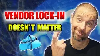 Vendor Lock-in Doesn't Matter