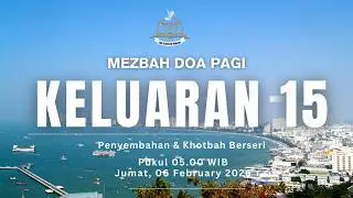 Mezbah Doa Pagi - Keluaran 15 | (Penyembahan & Khotbah Berseri)