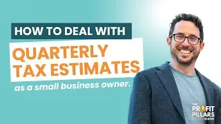 How to deal with quarterly tax estimates as a small business owner