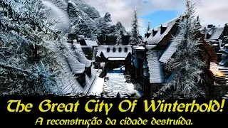 Mods de Skyrim - A cidade de Winterhold refeita em sua antiga glória! (The Great City Of Winterhold)