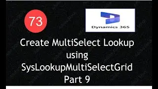 How to Create Multi-Select Lookup using SysLookupMultiSelectGrid  | Lecture 73|#d365fo #msdyn365