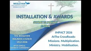 WESLEYAN HOLINESS CHURCH BARBADOS DISTRICT: INSTALLATION & AWARDS CEREMONY