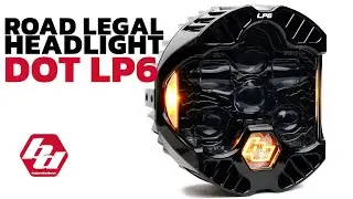 Introducing the Baja Designs DOT LP6 Headlight