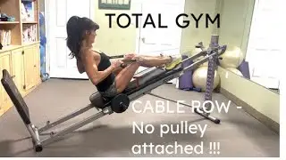 Total Gym Row -CABLES with NO Pulley attached - have you tried it? 