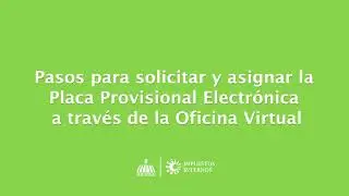 Pasos para asignar la Placa Provisional Electr&oacute;nica a trav&eacute;s de la Oficina Virtual