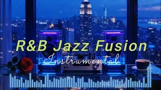 RnB Jazz Fusion Instrumental Music | Smooth Coffee Sax & Guitar