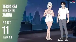 TERPAKSA NIKAHIN JANDA PART 11 (TAMAT) - Animasi Sekolah