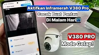 Cara aktifkan infrared cctv v380 pro | Mode Malam Hari