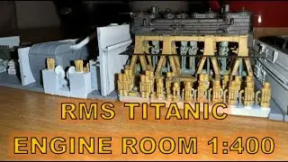 RMS Titanic Engine Room 1:400 Model - The Tori Factory - Review