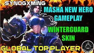 New Hero Masha Winter Guard Skin Gameplay by Global Top Player SynoGxming ~ Mobile Legends S13 MLBB