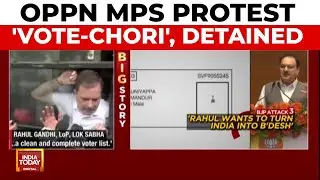 Oppn's 'Vote-Chori' March Halted: MPs Detained, BJP Calls It Propaganda | BJP Vs Cong | India Today