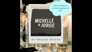 DIY Custom Wedding Napkins for $23!