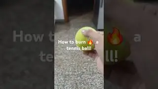 How to burn 🔥  a tennis ball!