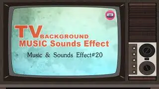 TV Background Music Sound Effects #27 No Copyright - Youtubers Use[Effect#20]