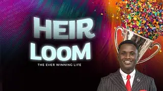 HEIRLOOM (The Ever Winning Life) || SECOND SERVICE || 24TH AUGUST 2025 || PASTOR RANSOME
