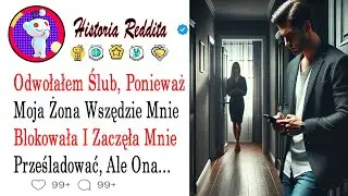Odwołałem Ślub, Ponieważ Moja Żona Wszędzie Mnie Blokowała I Zaczęła Mnie ....#HistorieZdrady