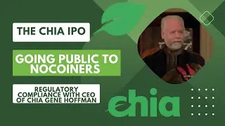 The Chia IPO Paradigm: With Chia CEO Gene Hoffman