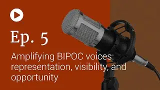 Perspectives LIVE - Ep. 5 - Amplifying BIPOC voices : representation, visibility, and opportunity