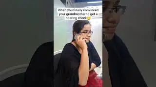 When you finally convinced your grandmother to get a hearing check.