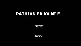 PATHIAN FA KA NI E -  Ruthi Lalnuntluangi