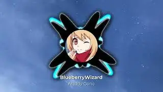 [Alternative/Indie] BlueberryWizard - Already Gone
