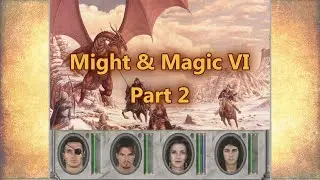 Back n Forth | Might & Magic 6 | Part 2