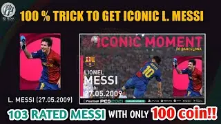 How to get Iconic Leo Messi with only 100 coins In PES 2021 Mobile || Luck or Trick?