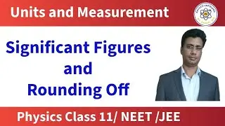 Significant Figures & Rounding Off | Easy Explanation with Examples l JEE l NEET l  11th Physics