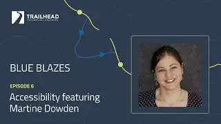 Blue Blazes | Accessibility &ndash; featuring Martine Dowden