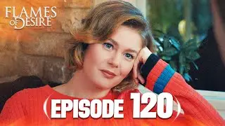 Flames Of Desire (Hayat Şarkısı) | Episode 120 | English Subtitles - Turkish Drama Series