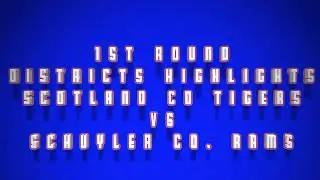 Scotland County Tiger vs Schuyler Co. Rams Round 1 District Highlights