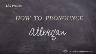 How to Pronounce Allergan (Real Life Examples!)