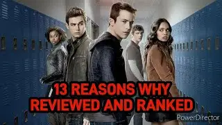 13 Reasons Why Reviewed And Ranked