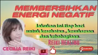CLEANING NEGATIVE ENERGY ||cecilia soul #HEALING REiki