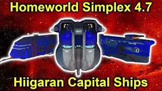 Checking out the Capital Ships! | Homeworld Simplex 4.7 | Ship Showcase Series