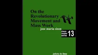 On the Revolutionary Movement and Mass Work Jose Maria Sison Reader  Julie De Lima  part 2