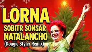 Lorna - Sobit Sonsar Naatalancho 🎄 (Dougie Styler Remix)