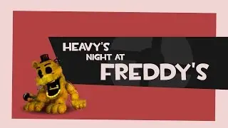 Heavy's Night at Freddy's
