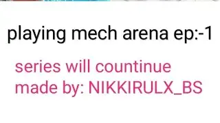 Playing mech arena episode: 1 | 2026
