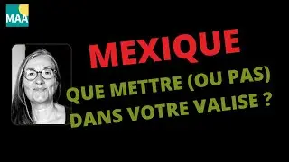 🇲🇽 [VOYAGE SOLO AU MEXIQUE] Comment faire ses valises ?