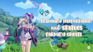 Unlocking statues and teleports, and farm some chest ⋆˚✿˖&deg;  | Genshin Impact 