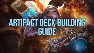 Artifact Deck Building Guide - Tips and Thought Process