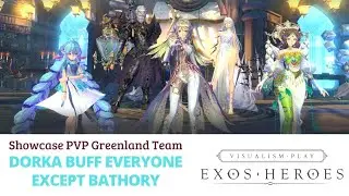 Showcase PVP Greenland Team | Dorka Buff Everyone Except Bathory | Exos Heroes Indonesia