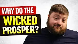 Why Do Wicked People Prosper While Good People Suffer?