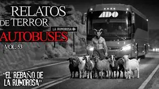LA RUMOROSA LA CARRETERA MAS PELIGROSA | HISTORIAS DE TERROR DE AUTOBUSES | VOL. 53