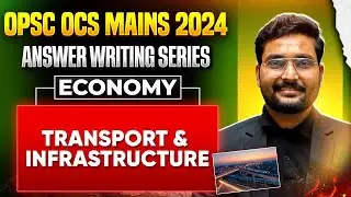 Indian Economy | OPSC OCS 2024 Mains | Transport & Infrastructure | OPSC 2024 Mains Economy