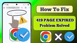 Fix 419 Page Expired Error Instantly (2025) | Works on Any Website