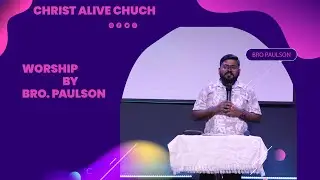 Worship by Brother Paulson | Anointed Praise & Worship @CAMBangalore